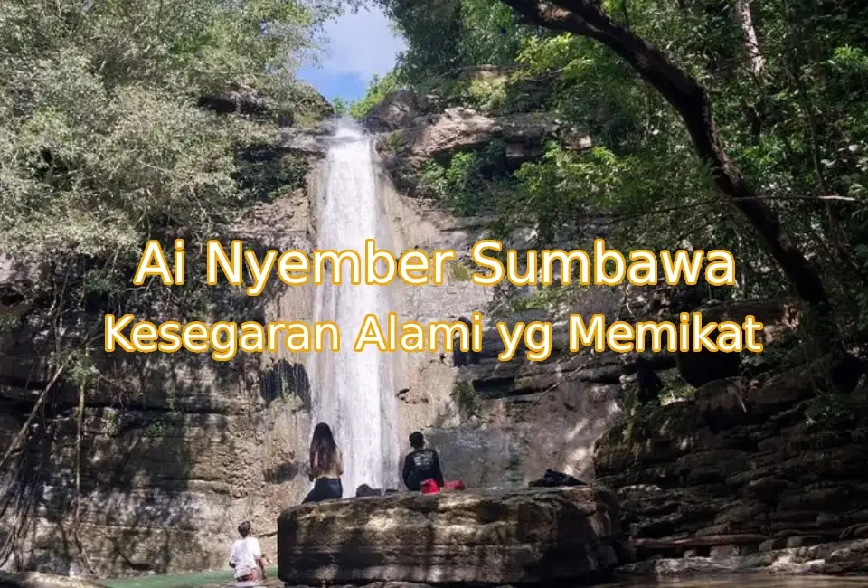 Keindahan-Ai-Nyember-Sumbawa