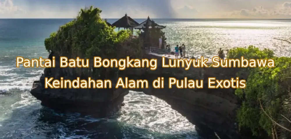 Keindahan-Pantai-Batu-Bongkang-Lunyuk-Sumbawa