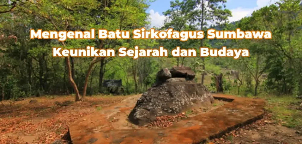 Keunikan-Sejarah-dan-Budaya-Batu-Sirkofagus