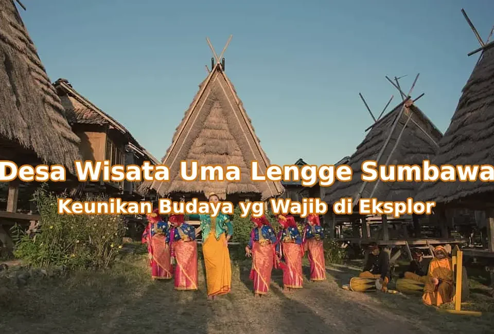 Pesona-Budaya-Wisata-Desa-Uma-Lengge-Sumbawa
