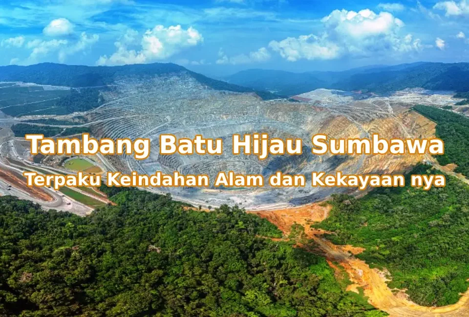 Pesona-Tambang-Batu-Hijau-Sumbawa