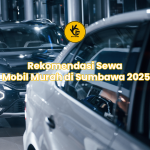 Rekomendasi Sewa Mobil Murah di Sumbawa 2025