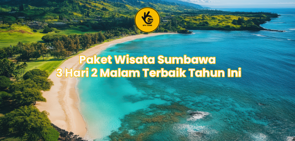 Paket Wisata Sumbawa 3 Hari 2 Malam Terbaik Tahun Ini