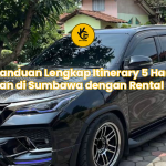 Panduan Lengkap Itinerary 5 Hari Liburan di Sumbawa dengan Rental Mobil