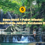 Sewa Mobil + Paket Wisata: Solusi Praktis Jelajah Sumbawa 2025