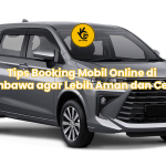 Tips Booking Mobil Online di Sumbawa agar Lebih Aman dan Cepat