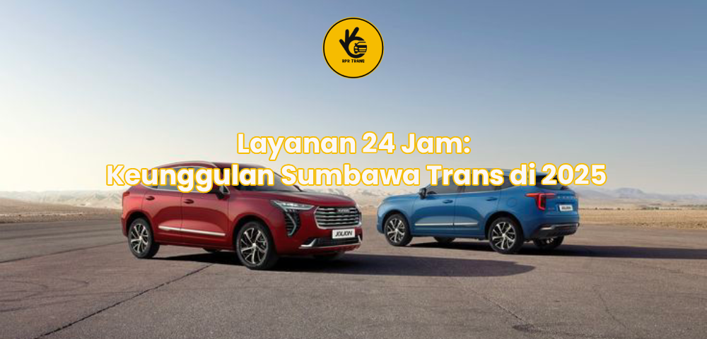 Layanan 24 Jam: Keunggulan Sumbawa Trans di 2025