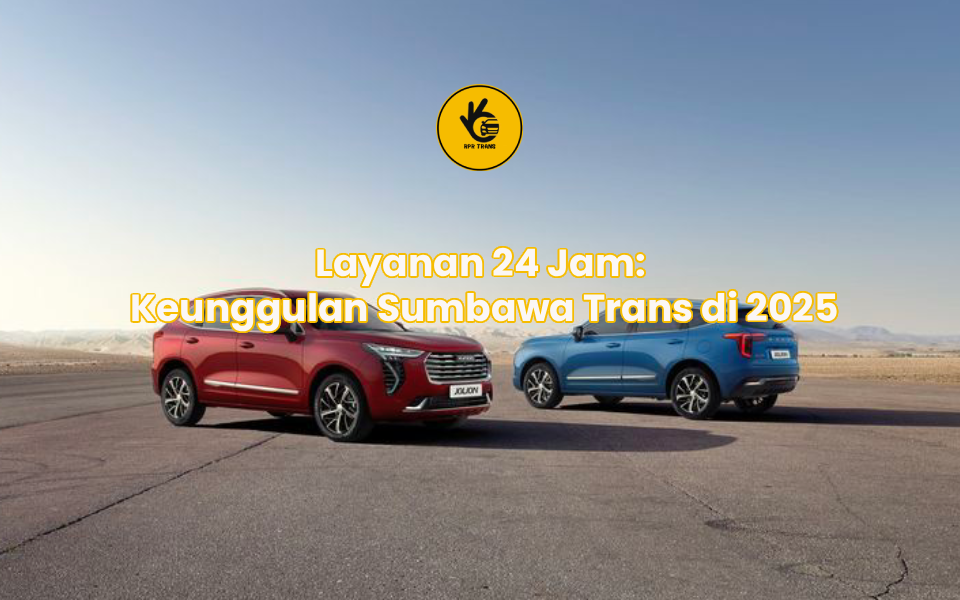 Layanan 24 Jam: Keunggulan Sumbawa Trans di 2025