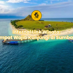 Internal Link Wisata: Tempat Wajib Kunjungi di Sumbawa