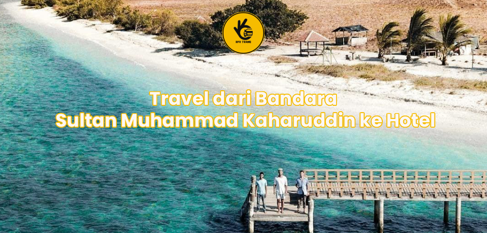 Travel dari Bandara Sultan Muhammad Kaharuddin ke Hotel