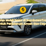 Cara Pesan Mobil Sewa di SumbawaTrans.com untuk Perjalanan Aman dan Cepat