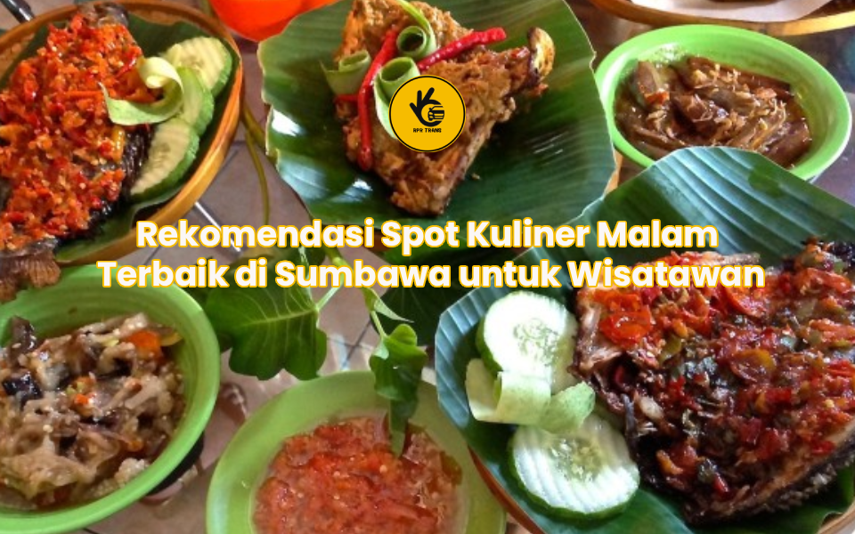 Rekomendasi Spot Kuliner Malam Terbaik di Sumbawa untuk Wisatawan
