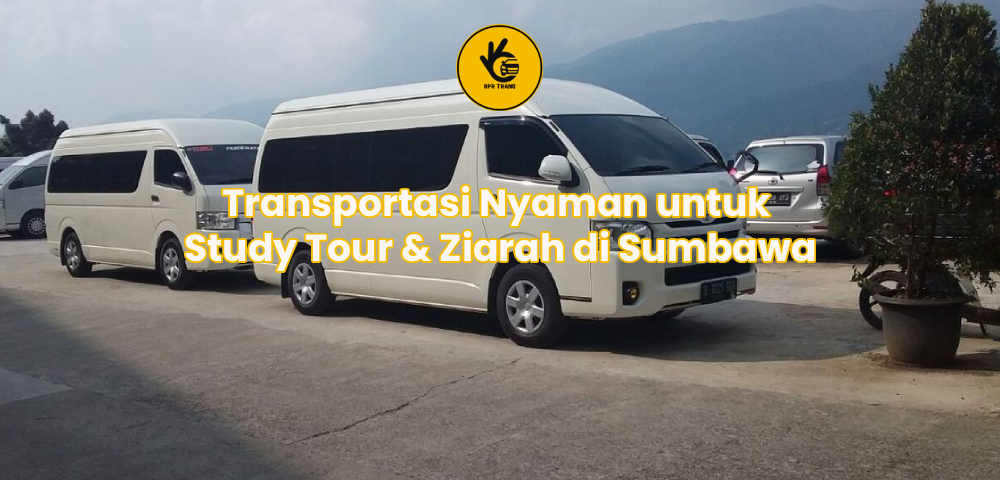 Transportasi Nyaman untuk Study Tour & Ziarah di Sumbawa