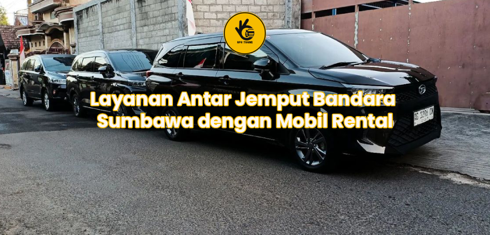 Layanan Antar Jemput Bandara Sumbawa dengan Mobil Rental