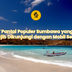 7 Pantai Populer Sumbawa yang Wajib Dikunjungi dengan Mobil Sewa