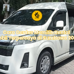Cara Cerdas Memilih Rental Mobil Terpercaya di Sumbawa 2025