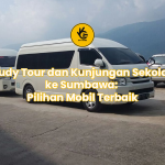 Study Tour dan Kunjungan Sekolah ke Sumbawa: Pilihan Mobil Terbaik