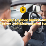 Mengapa Layanan Sewa Mobil dengan Driver Lebih Disarankan di Sumbawa
