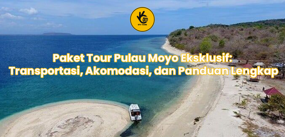 Paket Tour Pulau Moyo Eksklusif: Transportasi, Akomodasi, dan Panduan Lengkap