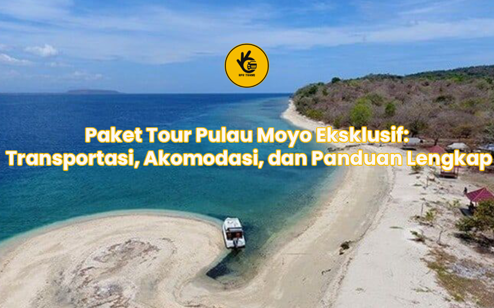 Paket Tour Pulau Moyo Eksklusif: Transportasi, Akomodasi, dan Panduan Lengkap