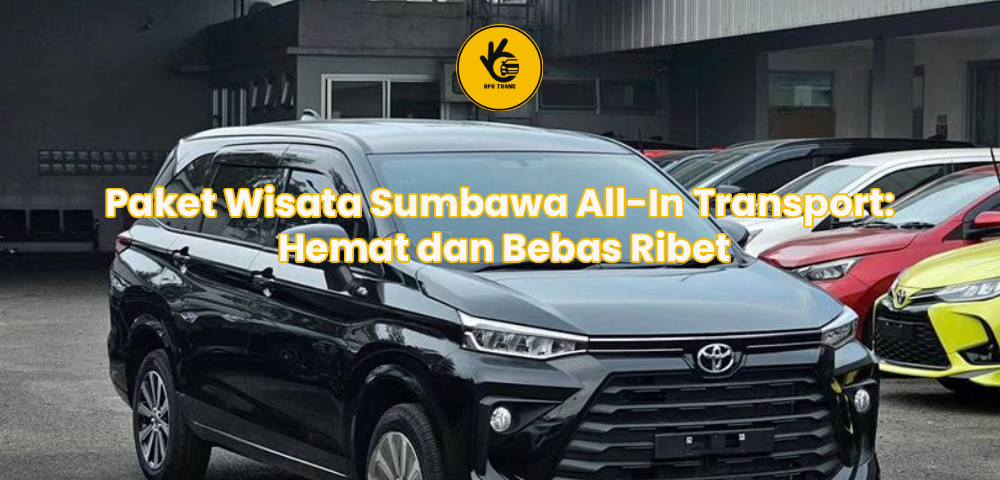 Paket Wisata Sumbawa All-In Transport: Hemat dan Bebas Ribet
