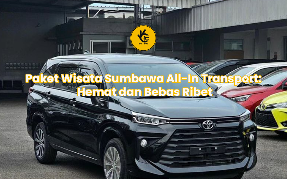 Paket Wisata Sumbawa All-In Transport: Hemat dan Bebas Ribet