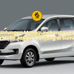 Keuntungan Menggunakan Layanan Sewa Mobil Jangka Panjang di Sumbawa