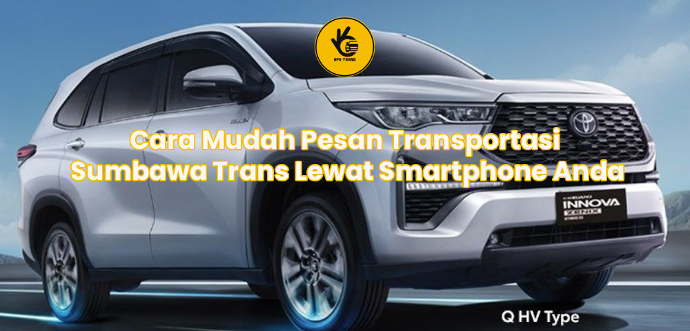 Cara Mudah Pesan Transportasi Sumbawa Trans Lewat Smartphone Anda