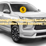 Cara Menghindari Penipuan Rental Mobil: Gunakan Mitra Resmi Sumbawa Trans
