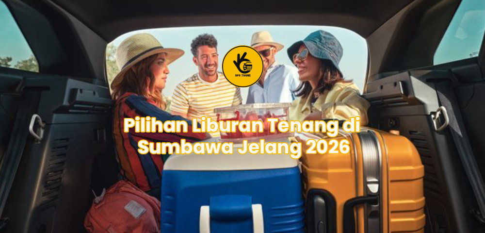Pilihan Liburan Tenang di Sumbawa Jelang 2026