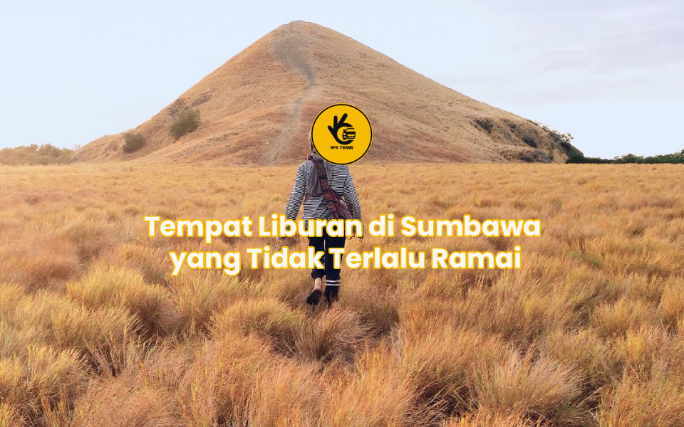Tempat Liburan di Sumbawa yang Tidak Terlalu Ramai
