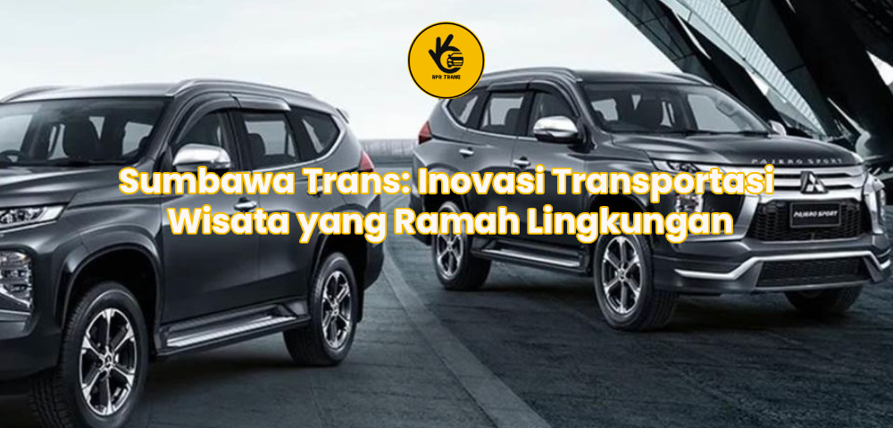 Sumbawa Trans: Inovasi Transportasi Wisata yang Ramah Lingkungan