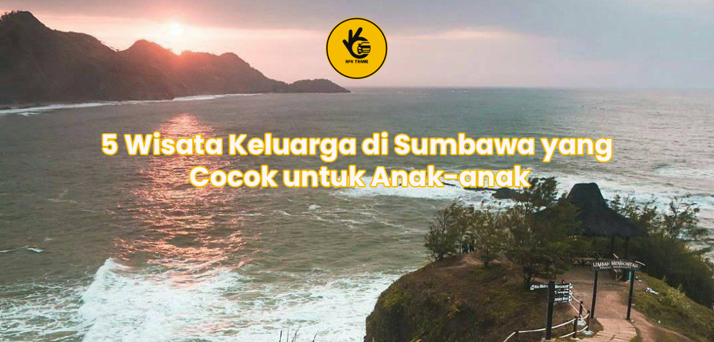 5 Wisata Keluarga di Sumbawa yang Cocok untuk Anak-anak