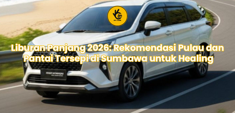 Liburan Panjang 2026: Rekomendasi Pulau dan Pantai Tersepi di Sumbawa untuk Healing