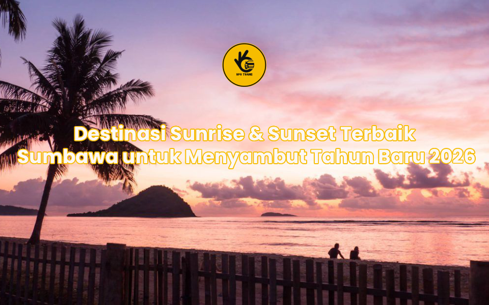 Destinasi Sunrise & Sunset Terbaik Sumbawa untuk Menyambut Tahun Baru 2026