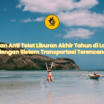 Panduan Anti Telat Liburan Akhir Tahun di Lombok dengan Sistem Transportasi Terencana