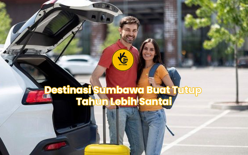 Destinasi Sumbawa Buat Tutup Tahun Lebih Santai