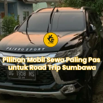 Pilihan Mobil Sewa Paling Pas untuk Road Trip Sumbawa