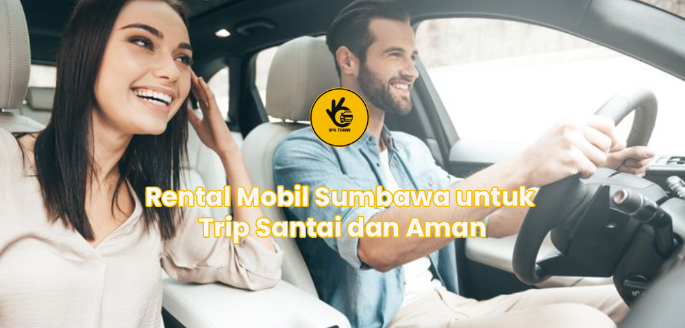 Rental Mobil Sumbawa untuk Trip Santai dan Aman