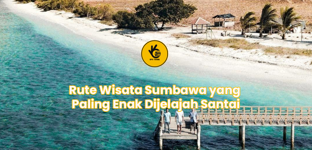 Rute Wisata Sumbawa yang Paling Enak Dijelajah Santai