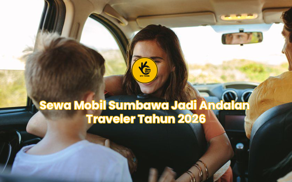 Sewa Mobil Sumbawa Jadi Andalan Traveler Tahun 2026