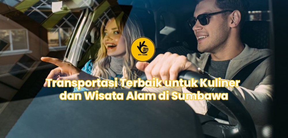 Transportasi Terbaik untuk Kuliner dan Wisata Alam di Sumbawa