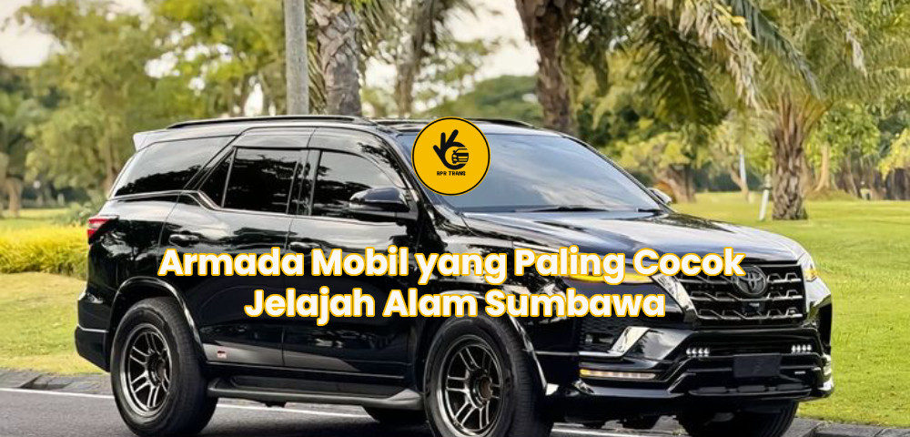 Armada Mobil yang Paling Cocok Jelajah Alam Sumbawa