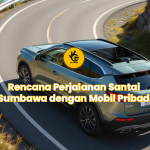 Rencana Perjalanan Santai Sumbawa dengan Mobil Pribadi