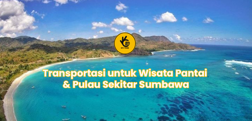 Transportasi untuk Wisata Pantai & Pulau Sekitar Sumbawa