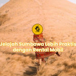 Jelajah Sumbawa Lebih Praktis dengan Rental Mobil