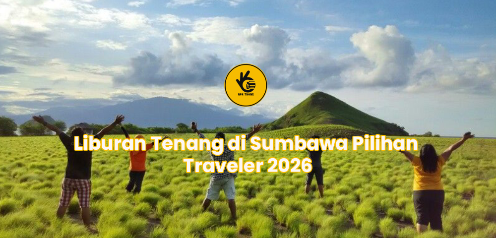 Liburan Tenang di Sumbawa Pilihan Traveler 2026