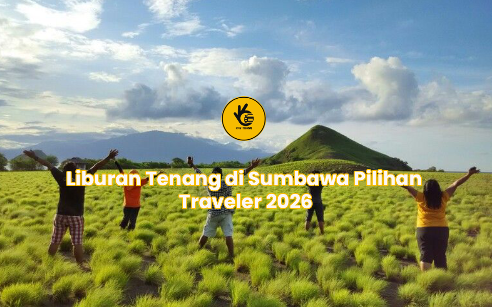 Liburan Tenang di Sumbawa Pilihan Traveler 2026