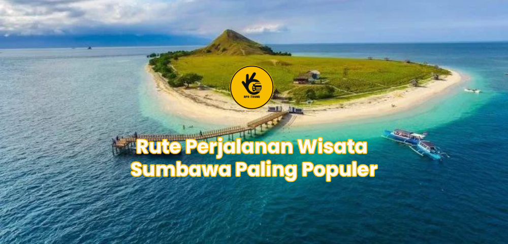 Rute Perjalanan Wisata Sumbawa Paling Populer