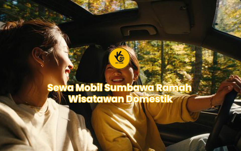 Sewa Mobil Sumbawa Ramah Wisatawan Domestik